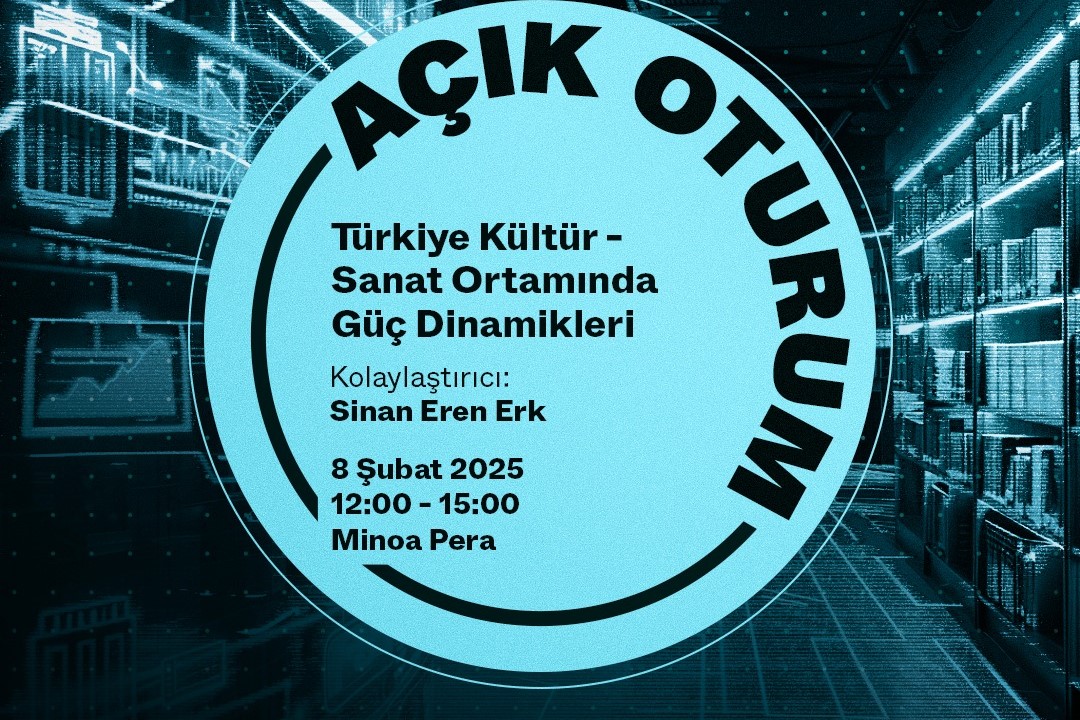Bor Sanat’ın “Türkiye Kültür-Sanat Ortamında Güç Dinamikleri” Başlıklı Açık Oturumu 8 Şubat’ta Minoa Pera’da Gerçekleşiyor